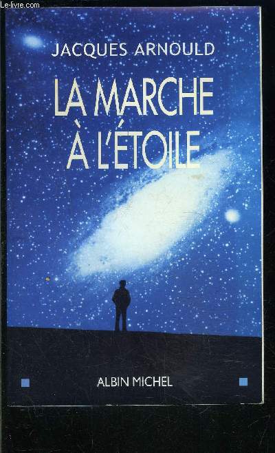 LA MARCHE A L ETOILE- Pourquoi sommes- nous fascins par l'espace?