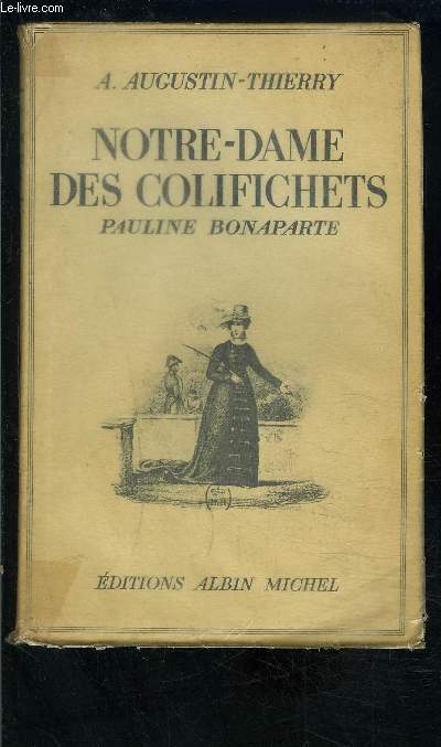 NOTRE DAME DES COLIFICHETS- PAULINE BONAPARTE
