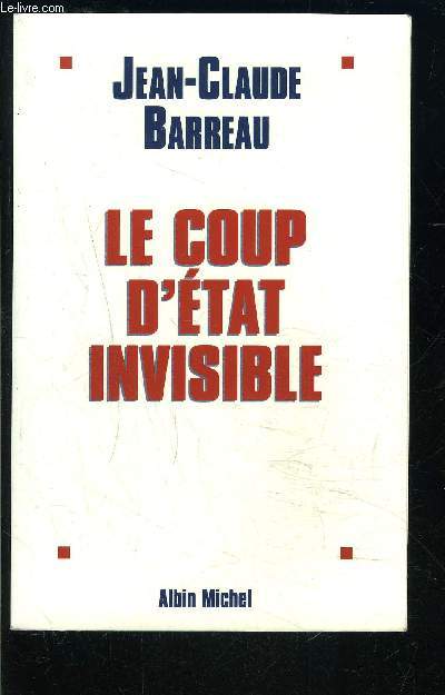 LE COUP D ETAT INVISIBLE