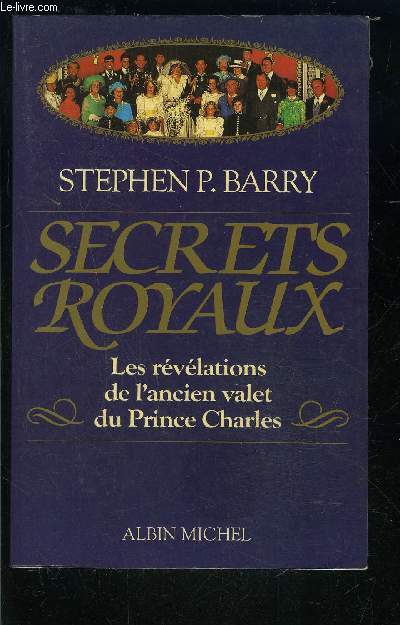 SECRETS ROYAUX- LES REVELATIONS DE L ANCIEN VALET DU PRINCE CHARLES