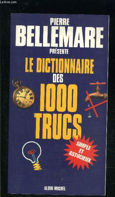 LE DICTIONNAIRE DES 1000 TRUCS- SIMPLE ET ASTUCIEUX
