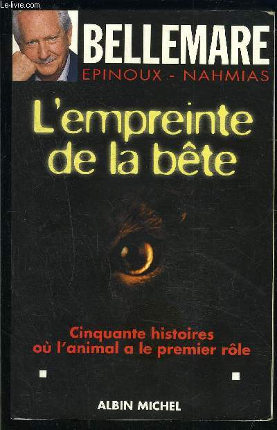 L EMPREINTE DE LA BETE- 50 HISTOIRES OU L ANIMAL A LE PREMIER ROLE