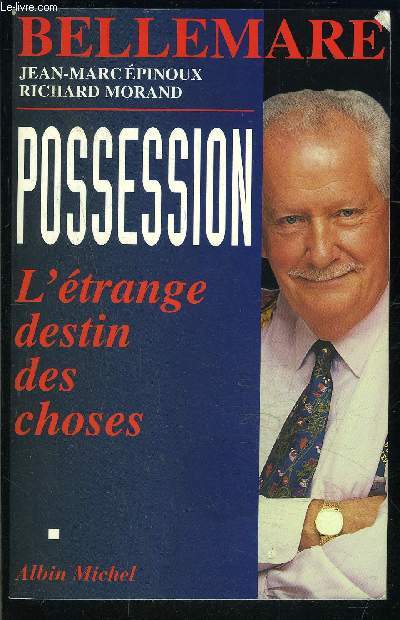 POSSESSION- L ETRANGE DESTIN DES CHOSES