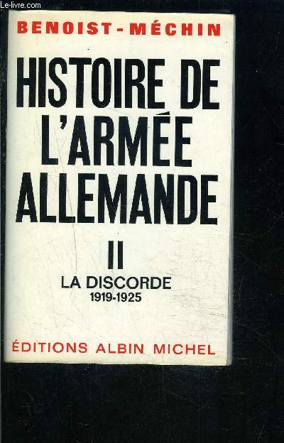 HISTOIRE DE L ARMEE ALLEMANDE- 1 SEUL VOLUME- TOME 2. LA DISCORDE 1919-1925