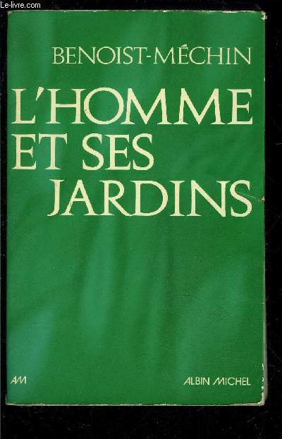 L HOMME ET SES JARDINS OU LES METAMORPHOSES DU PARADIS TERRESTRE