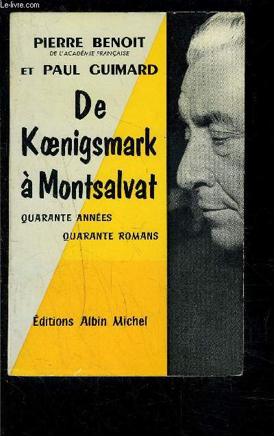 DE KOENIGSMARK A MONTSALVAT- 40 ANNEES QUARANTE ROMANS