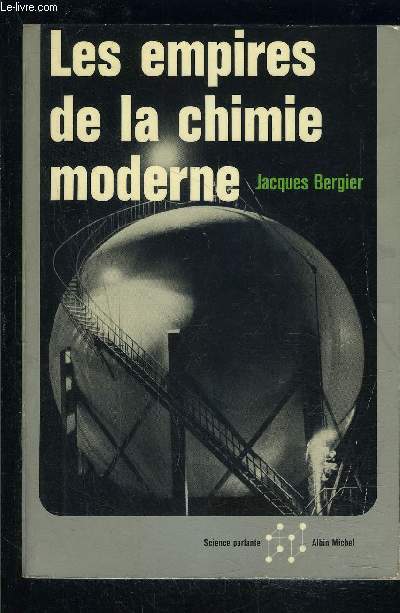 LES EMPIRES DE LA CHIMIE MODERNE