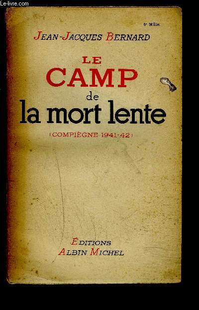 LE CAMP DE LA MORT LENTE- COMPIEGNE 1941-42