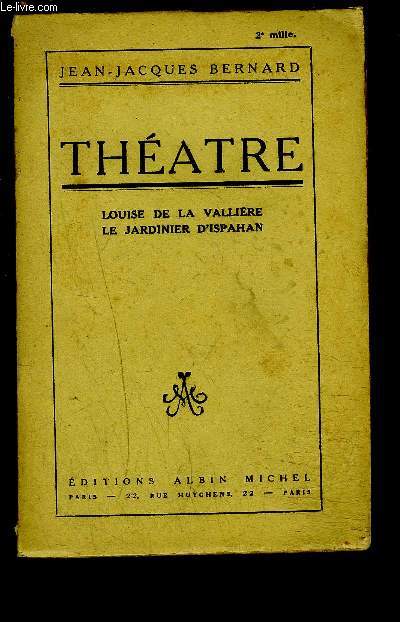 THEATRE: LOUISE DE LA VALLIERE- LE JARDINIER D ISPAHAN- TOME 6