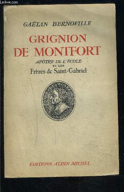 GRIGNION DE MONTFORT- APOTRE DE L ECOLE ET LES FRERES DE SAINT GABRIEL