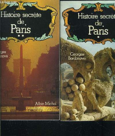 HISTOIRE SECRETE DE PARIS- 2 TOMES EN 2 VOLUMES