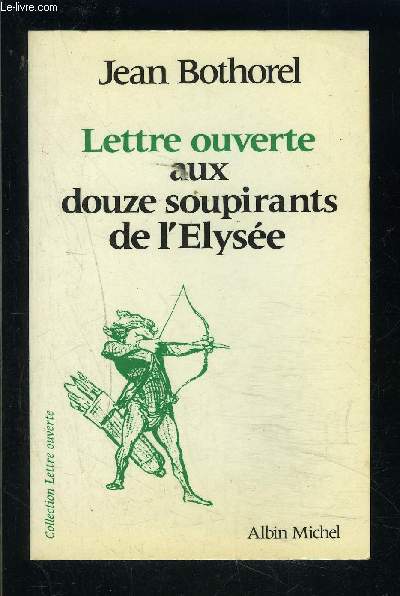 LETTRE OUVERTE AUX DOUZE SOUPIRANTS DE L ELYSEE