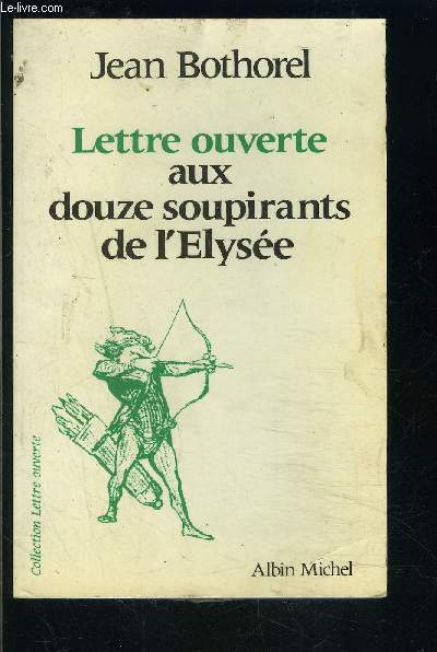 LETTRE OUVERTE AUX DOUZE SOUPIRANTS DE L ELYSEE