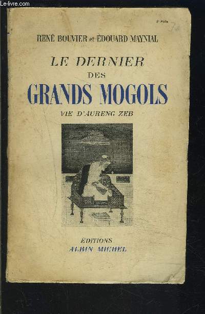 LE DERNIER DES GRANDS MONGOLS- VIE D AURENG ZEB