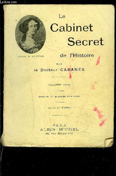 LE CABINET SECRET DE L HISTOIRE- 1 SEUL VOLUME: TOME 1- PREMIERE SERIE