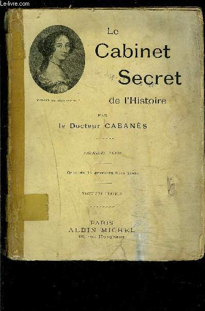 LE CABINET SECRET DE L HISTOIRE- 1 SEUL VOLUME: TOME 1- PREMIERE SERIE