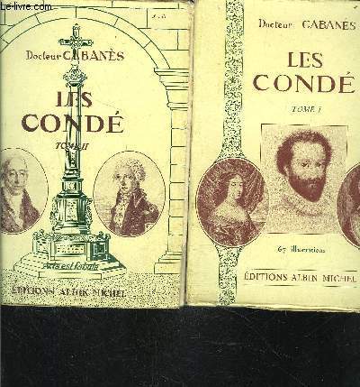 LES CONDE- TOME 1 ET TOME 2, EN 2 VOLUMES- Grandeur et dgnrescence d'une famille princire