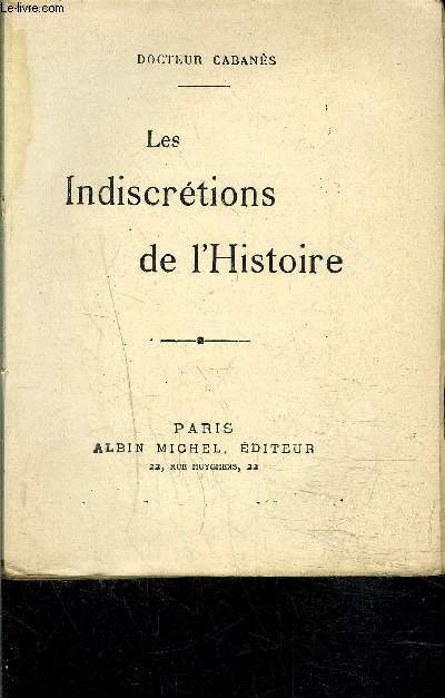 LES INDISCRETIONS DE L HISTOIRE- 1ERE SERIE