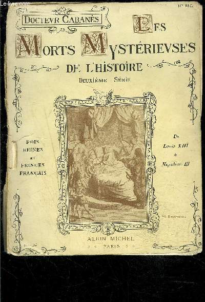 MORTS MYSTERIEUSES DE L HISTOIRE- 2EME SERIE- ROIS REINES ET PRINCE FRANCAIS- DE LOUIS XIII A NAPOLEON III
