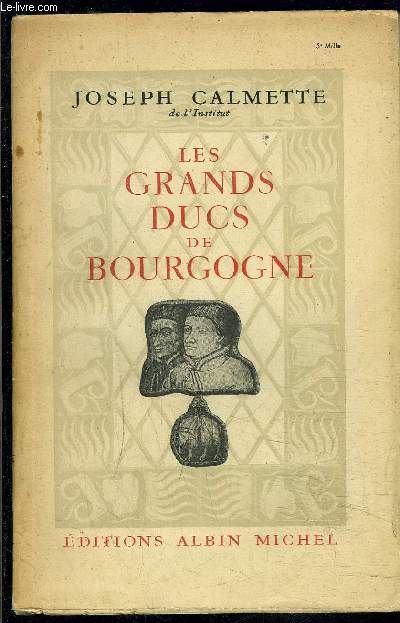 LES GRANDS DUCS DE BOURGOGNE