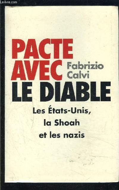 PACTE AVEC LE DIABLE- LES ETATS UNIS, LA SHOAH ET LES NAZIS