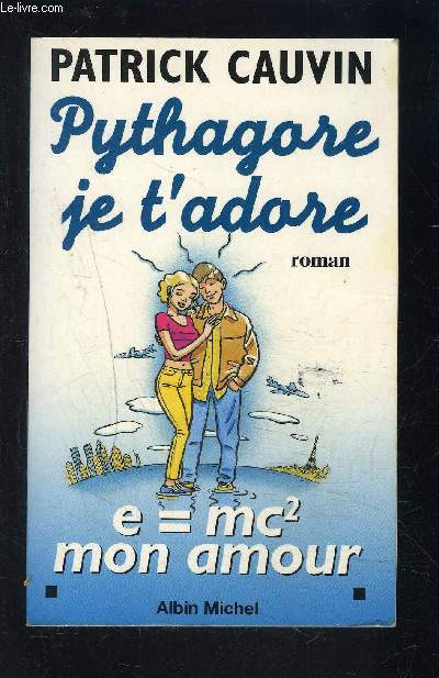 PYTHAGORE JE T ADORE- E=MC MON AMOUR