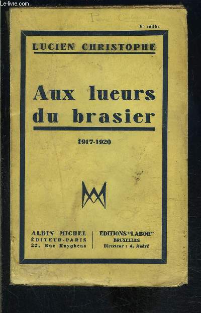 AUX LUEURS DU BRASIER- 1917-1920