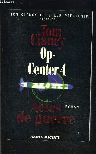 OP-CENTER- 1 SEUL VOLUME- TOME 4. ACTES DE GUERRE