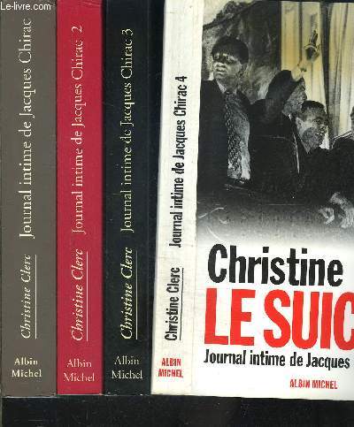 JOURNAL INTIME DE JACQUES CHIRAC- 4 TOMES EN 4 VOLUMES- TOME 2. MAI 95-MAI 96 / TOME 3. EXIL DE L ELYSEE- 96-97 / TOME 4. LE SUICIDE- 97-98