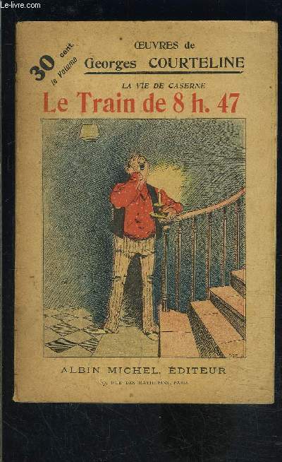 LE TRAIN DE 8H47- LA VIE DE CASERNE- TOME 3