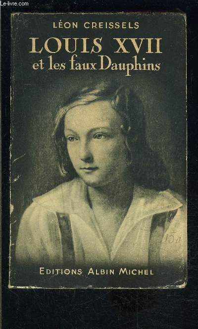 LOUIS XVII ET LES FAUX DAUPHINS