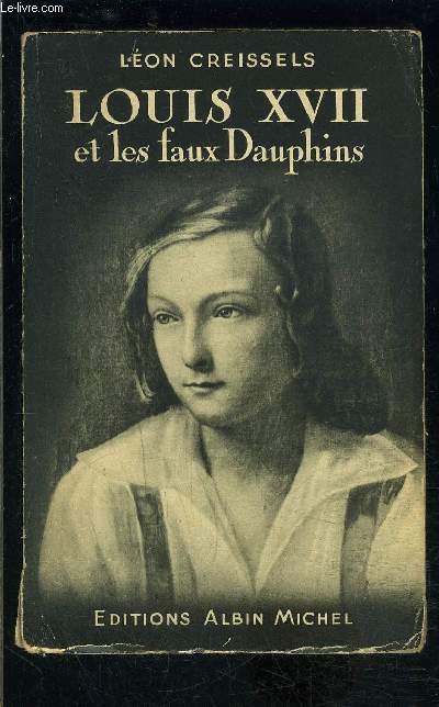 LOUIS XVII ET LES FAUX DAUPHINS