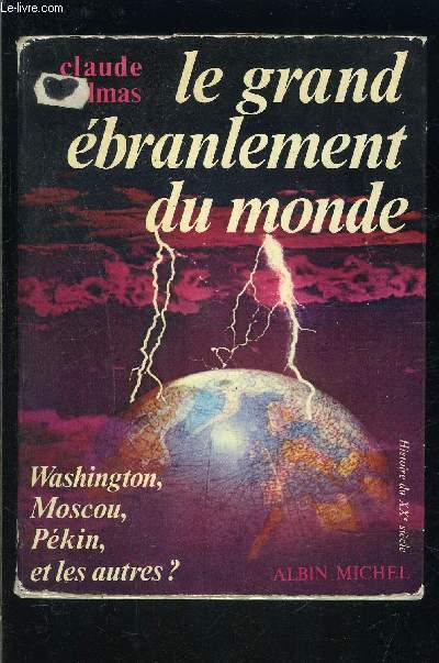 LE GRAND EBRANLEMENT DU MONDE- WASHINGTON, MOSCOU, PEKIN ET LES AUTRES ?