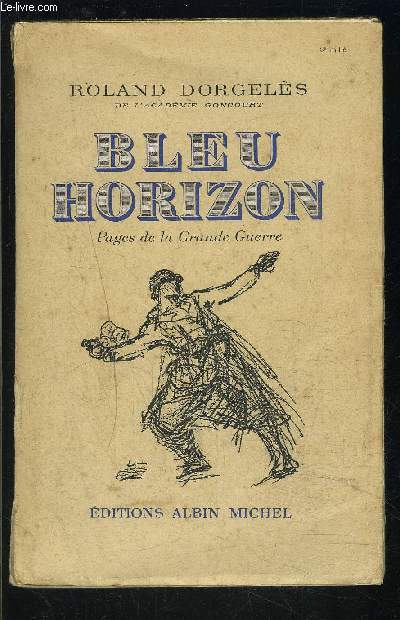 BLEU HORIZON- PAGES DE LA GRANDE GUERRE