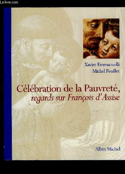 CELEBRATION DE LA PAUVRETE, REGARDS SUR FRANCOIS D ASSISE