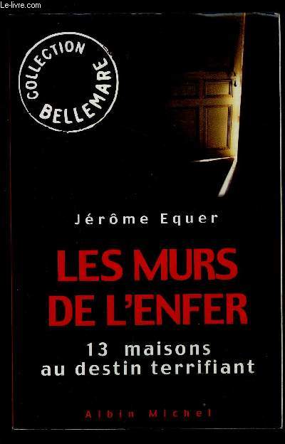 LES MURS DE L ENFER- 13 MAISONS AU DESTIN TERRIFIANT