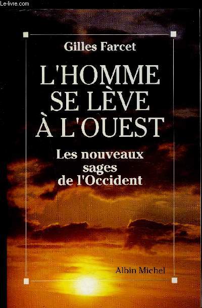 L HOMME SE LEVE A L OUEST- LES NOUVEAUX SAGES DE L OCCIDENT
