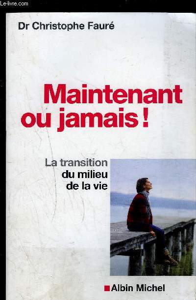 MAINTENANT OU JAMAIS! LA TRANSITION DU MILIEU DE LA VIE