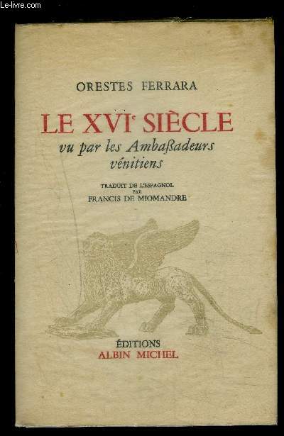 LE XVIe SIECLE VU PAR LES AMBASSADEURS VENITIENS
