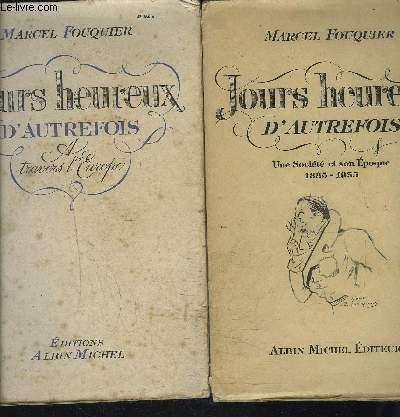 JOURS HEUREUX D AUTREFOIS- 2 TOMES EN 2 VOLUMES- TOME 1. UNE SOCIETE ET SON EPOQUE 1885-1935- TOME 2. A TRAVERS L EUROPE