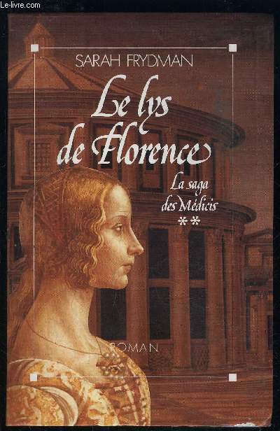 LE LYS DE FLORENCE- LA SAGA DES MEDICIS- TOME 2