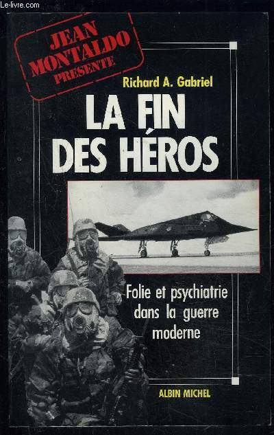 LA FIN DES HEROS- FOLIE ET PSYCHIATRIE DANS LA GUERRE MODERNE