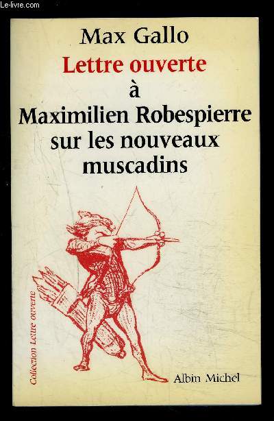 LETTRE OUVERTE A MAXIMILIEN ROBESPIERRE SUR LES NOUVEAUX MUSCADINS