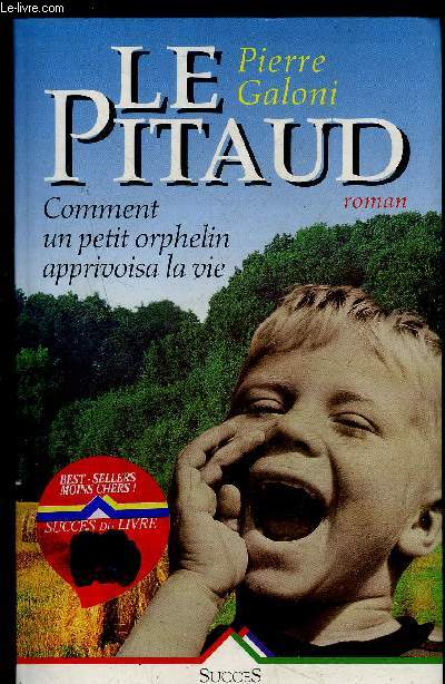 LE PITAUD- COMMENT UN PETIT ORPHELIN APPRIVOISA LA VIE