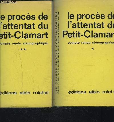 LE PROCES DE L ATTENTAT DU PETIT CLAMART- COMPTE RENDU STENOGRAPHIQUE- 2 TOMES EN 2 VOLUMES