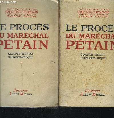 LE PROCES DU MARECHAL PETAIN- COMPTE RENDU STENOGRAPHIQUE- 2 TOMES EN 2 VOLUMES