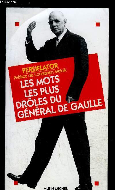 LES MOTS LES PLUS DROLES DU GENERAL DE GAULLE