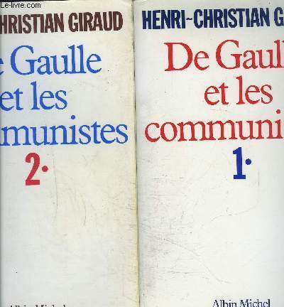 DE GAULLE ET LES COMMUNISTES- 2 TOMES EN 2 VOLUMES