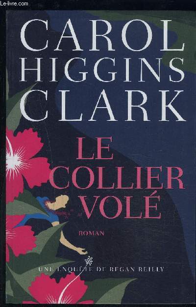 LE COLLIER VOLE- UNE ENQUETE DE REGAN REILLY