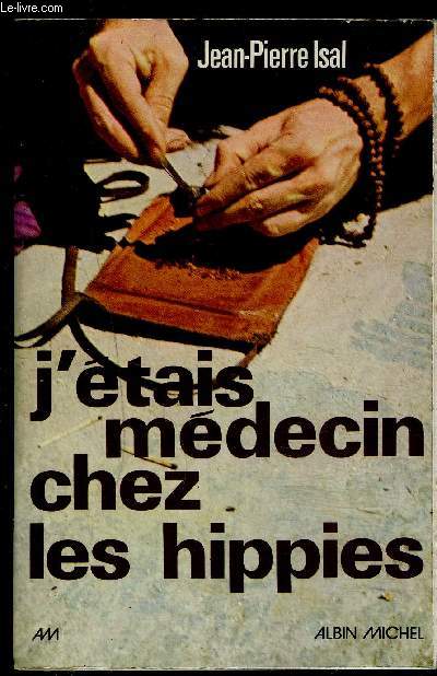 J ETAIS MEDECIN CHEZ LES HIPPIES